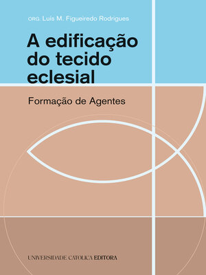 cover image of A EDIFICAÇÃO DO TECIDO ECLESIAL. FORMAÇÃO DE AGENTES